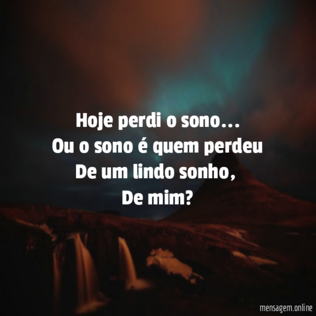 Hoje perdi o sono