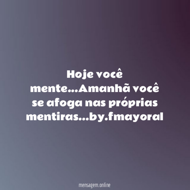 Hoje você mente