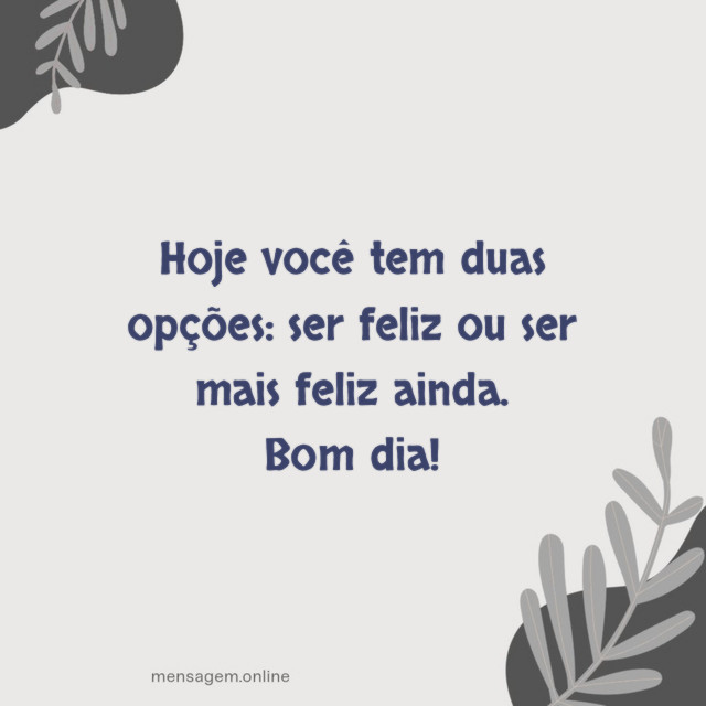 Hoje você tem duas opções