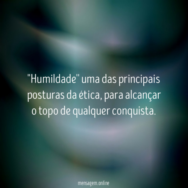 'Humildade'' uma das principais posturas da ética