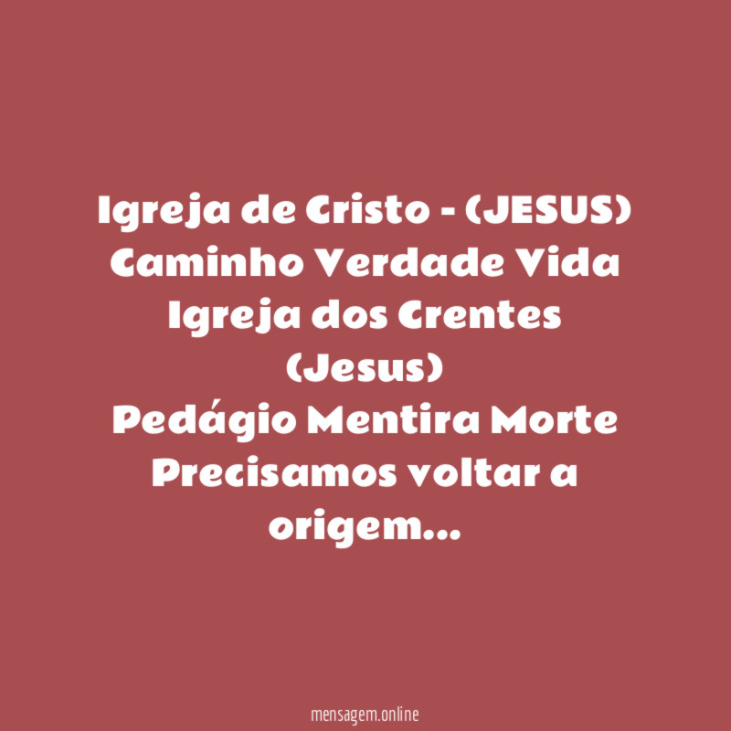 Igreja de Cristo - (JESUS) Caminho Verdade •