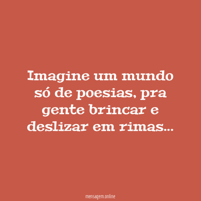 Imagine um mundo só de poesias