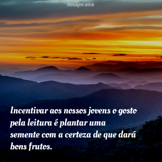 Incentivar aos nossos jovens o gosto pela leitura