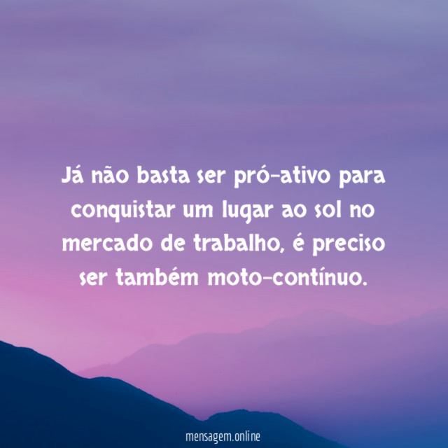 Já não basta ser pró-ativo para conquistar um