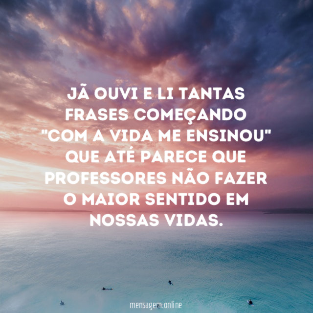 Jã ouvi e li tantas frases começando "Com