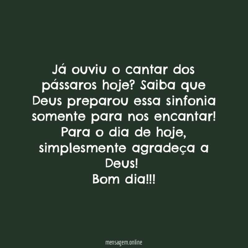 Já ouviu o cantar dos pássaros hoje