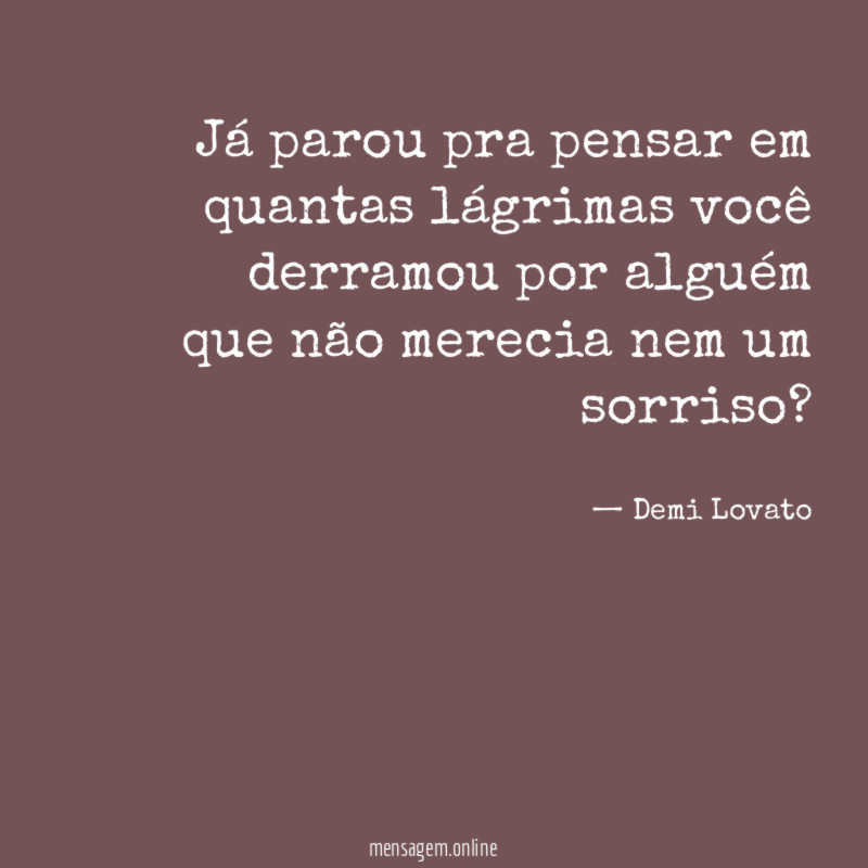 Já parou pra pensar em quantas lágrimas você