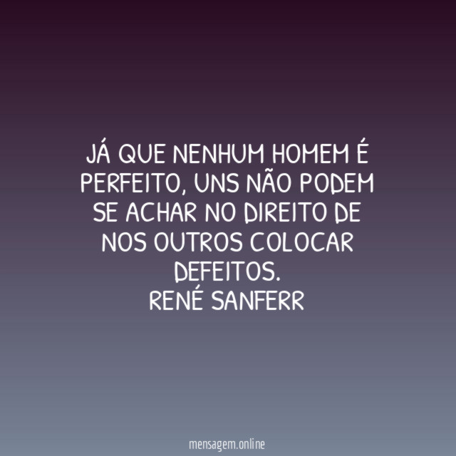 JÁ QUE NENHUM HOMEM É PERFEITO