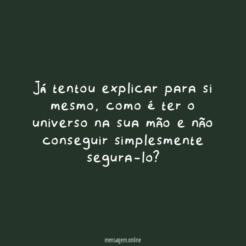 Já tentou explicar para si mesmo