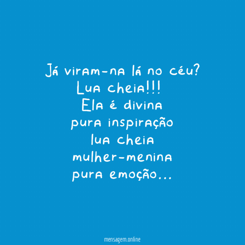 Já viram-na lá no céu?
Lua cheia!!!
