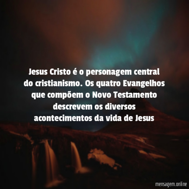 Jesus Cristo é o personagem central do cristianismo