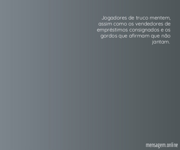 Jogadores de truco mentem