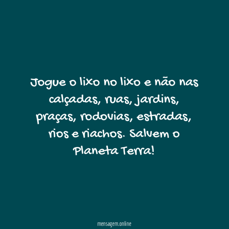 Jogue o lixo no lixo e não nas calçadas