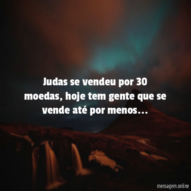 Judas se vendeu por 30 moedas