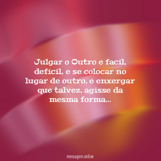 Julgar o Outro e facil