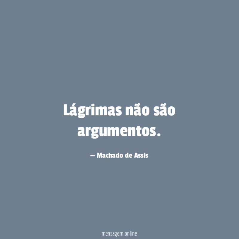 Lágrimas não são argumentos