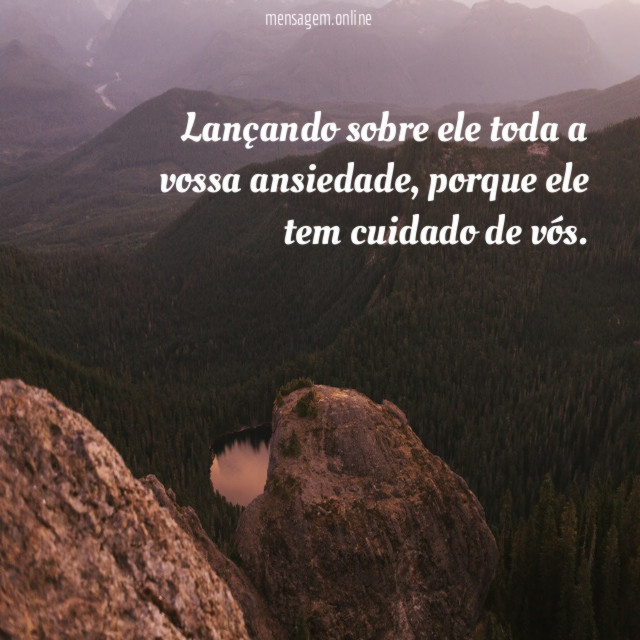 Lançando sobre ele toda a vossa ansiedade