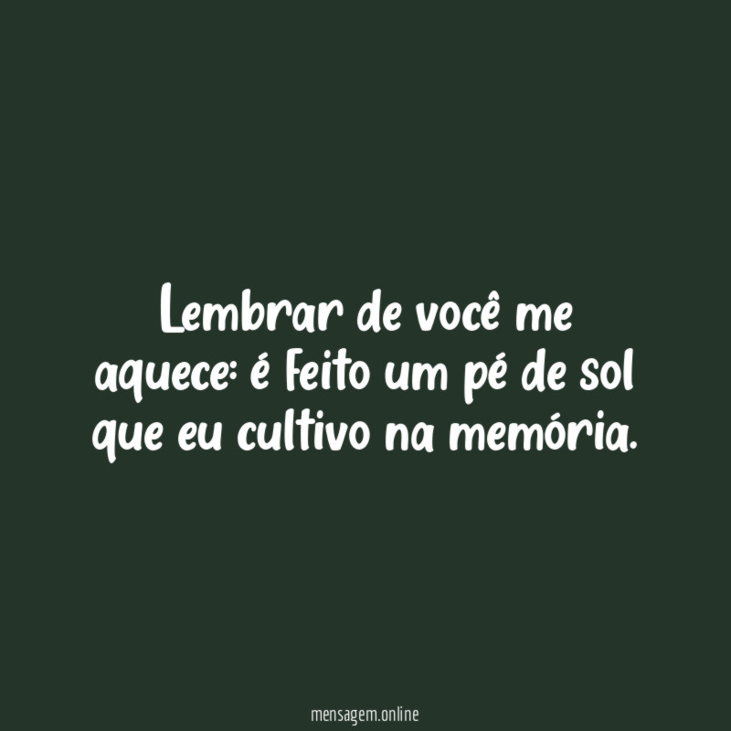 Lembrar de você me aquece
