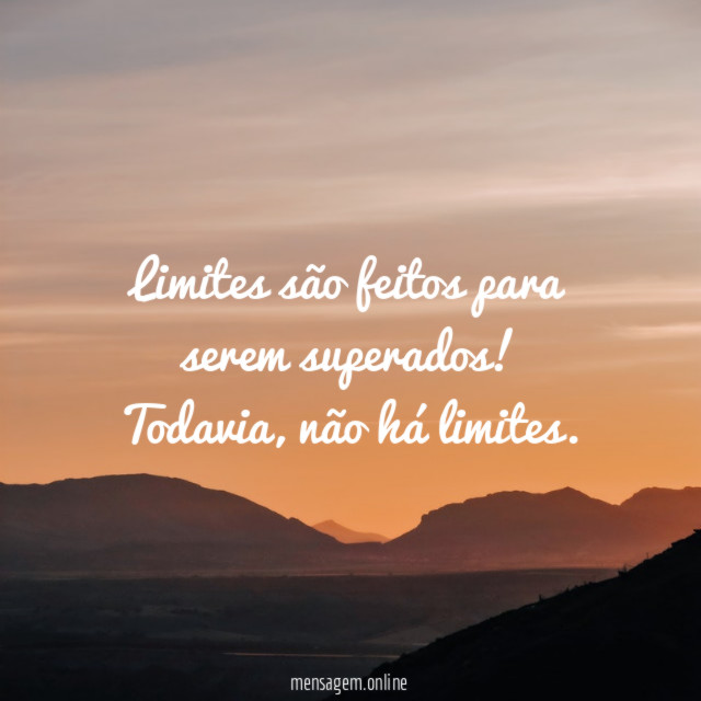 Limites são feitos para serem superados