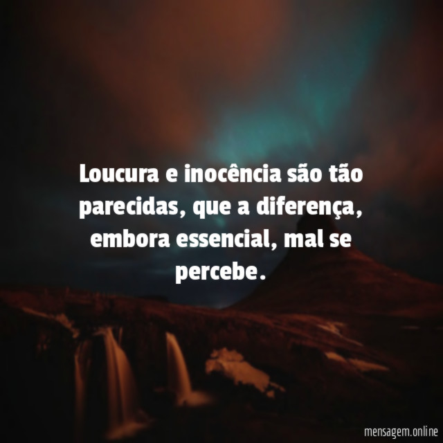 Loucura e inocência são tão parecidas