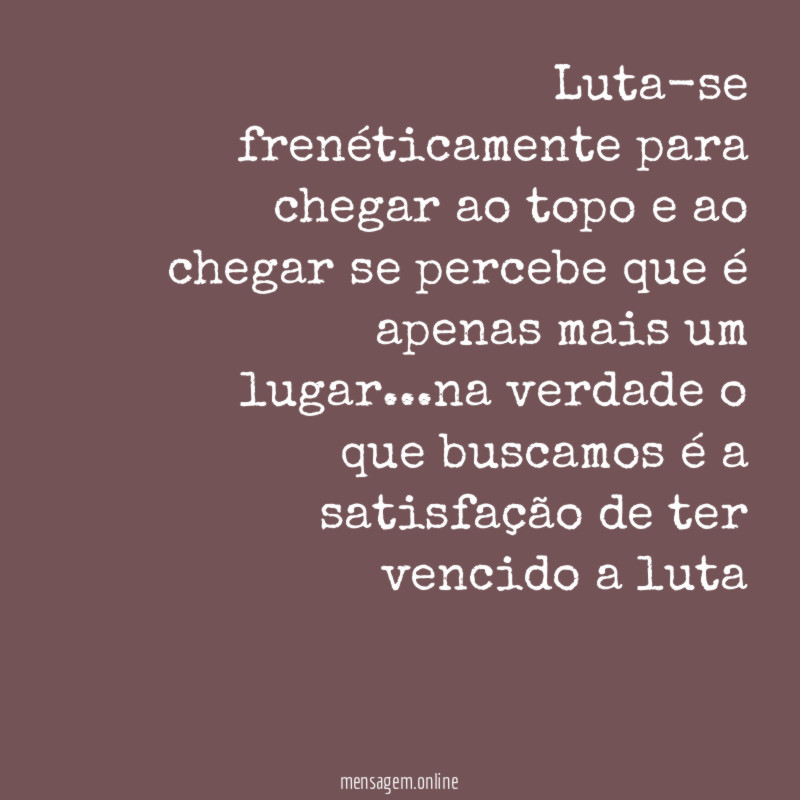 Luta-se frenéticamente para chegar ao topo e ao
