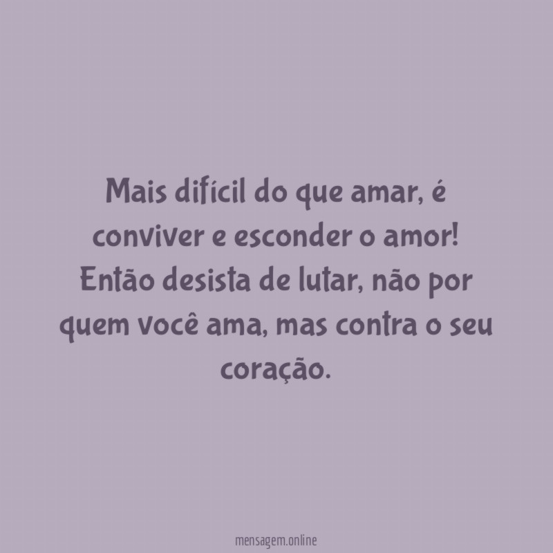 Mais difícil do que amar