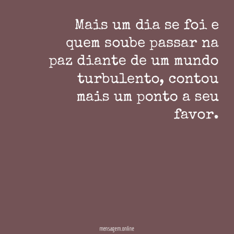 Mais um dia se foi e quem soube