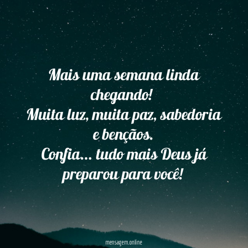 Mais uma semana linda chegando