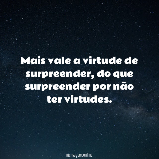 Mais vale a virtude de surpreender