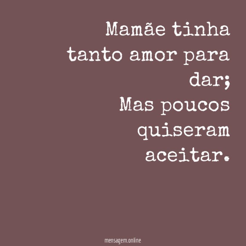 Mamãe tinha tanto amor para dar