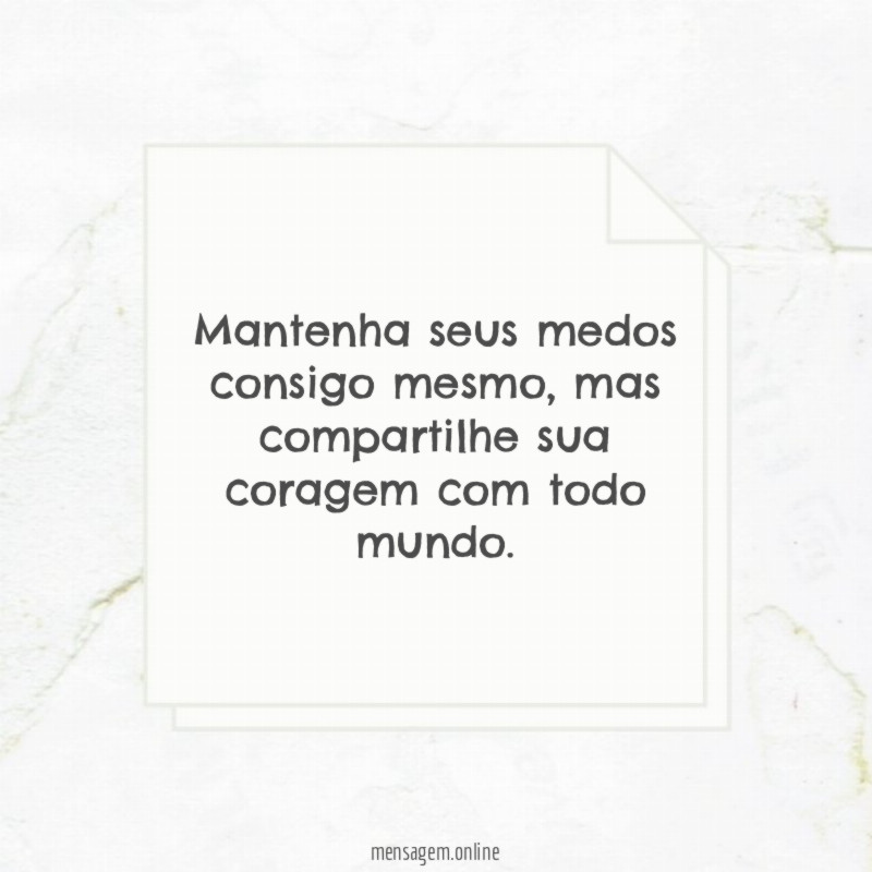Mantenha seus medos consigo
