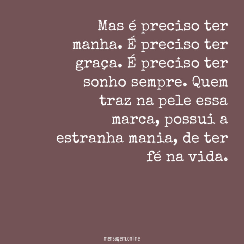 Mas é preciso ter manha