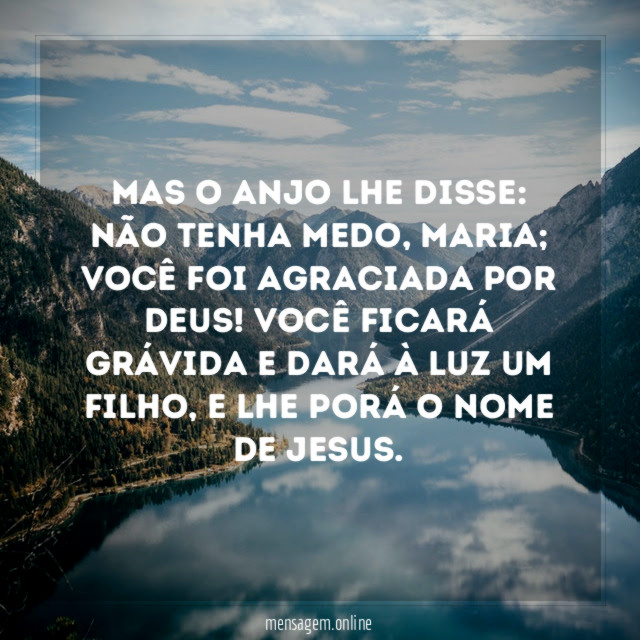 Mas o anjo lhe disse