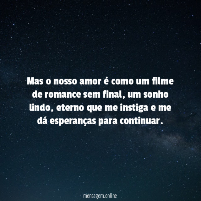 Mas o nosso amor é como um filme de romance sem final