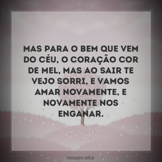 Mas para o bem que vem do céu