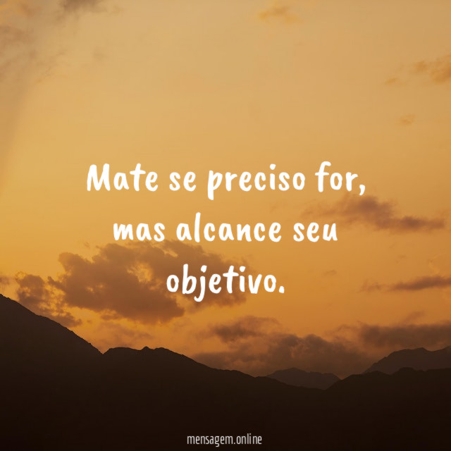 Mate se preciso for