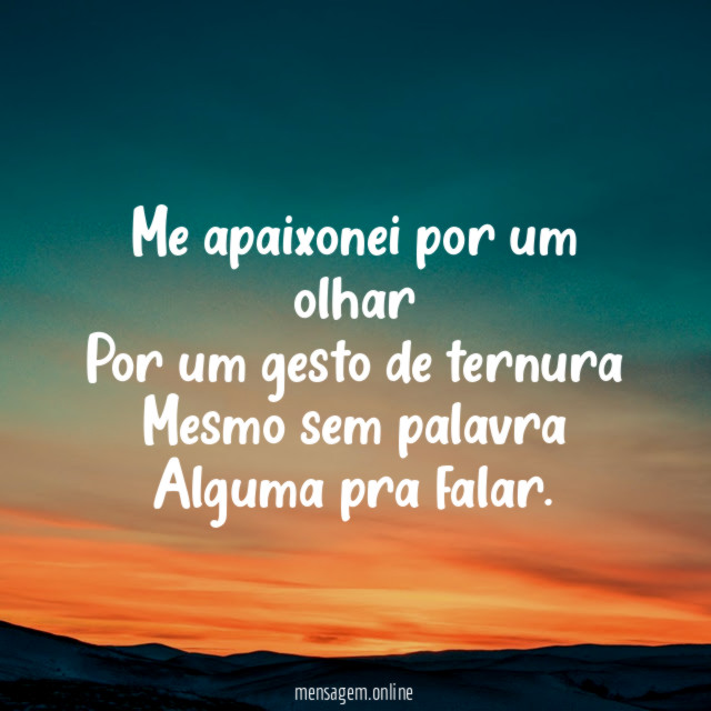 Me apaixonei por um olhar Por um gesto de