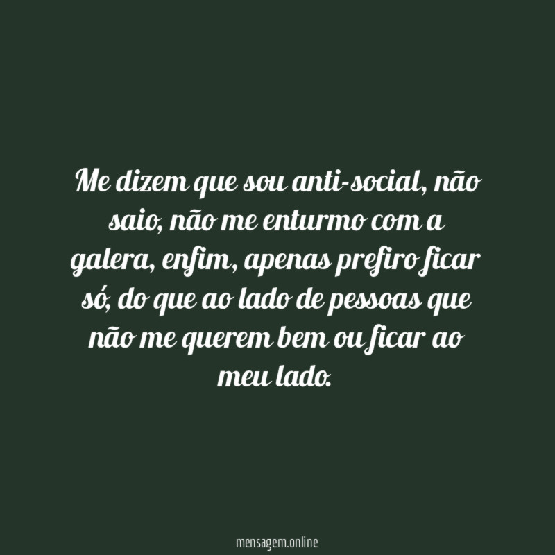 Me dizem que sou anti-social
