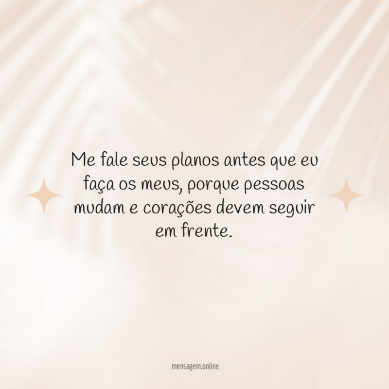 Me fale seus planos antes que eu faça os meus