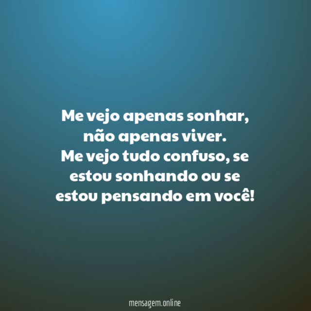 Me vejo apenas sonhar