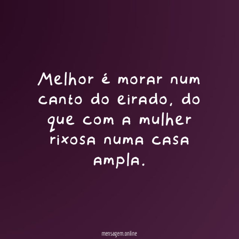 Melhor é morar num canto do eirado