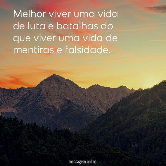 Melhor viver uma vida de luta e batalhas