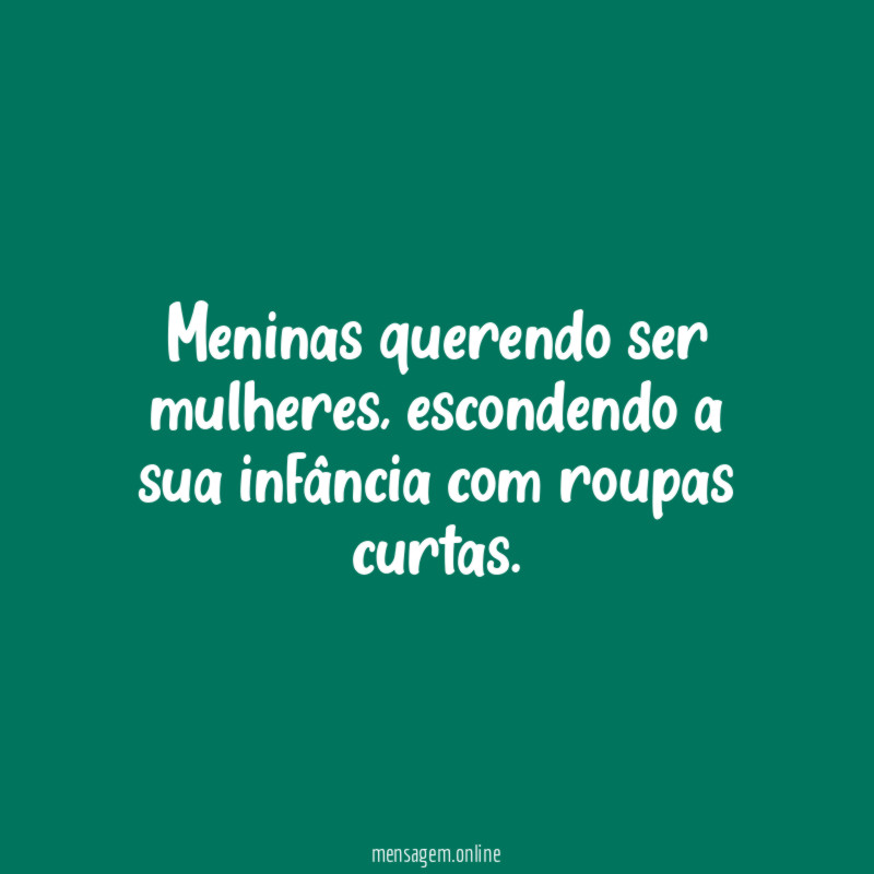 Meninas querendo ser mulheres