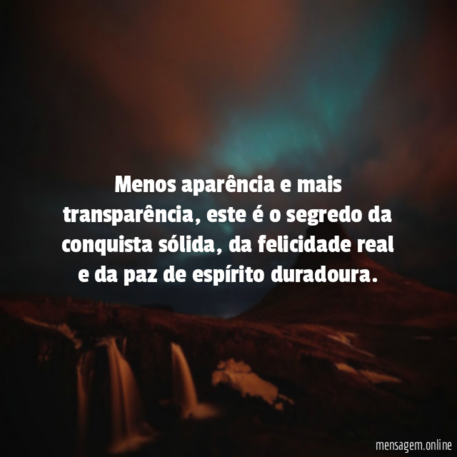 Menos aparência e mais transparência