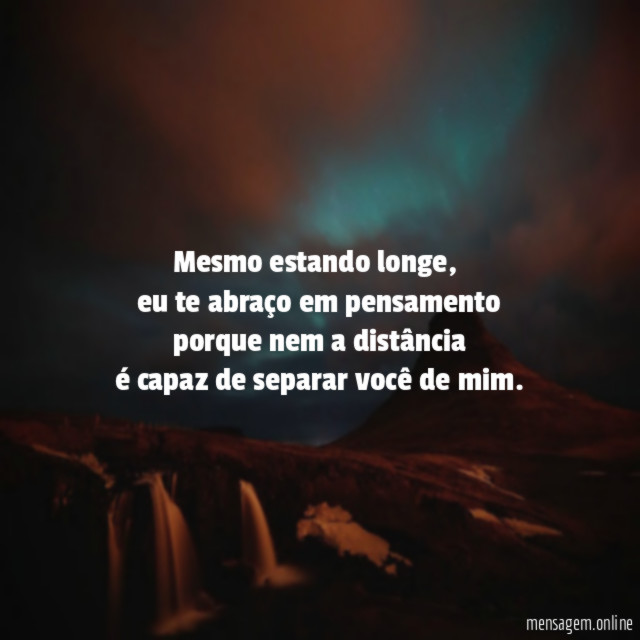 Mesmo estando longe