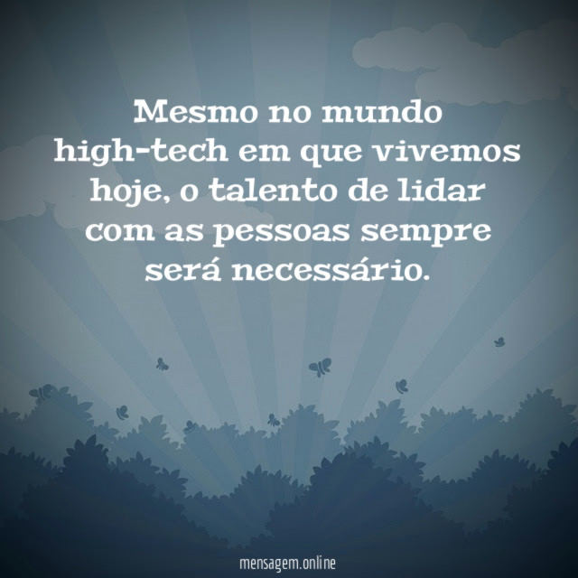 Mesmo no mundo high-tech em que vivemos hoje