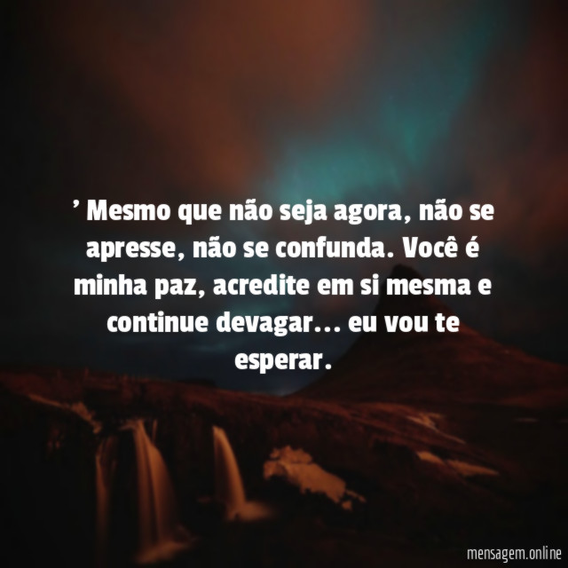 Mesmo que não seja agora