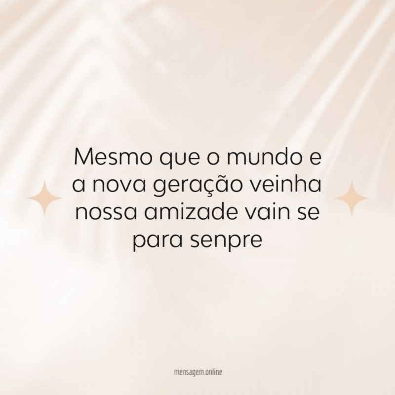 mesmo que o mundo e a nova geração