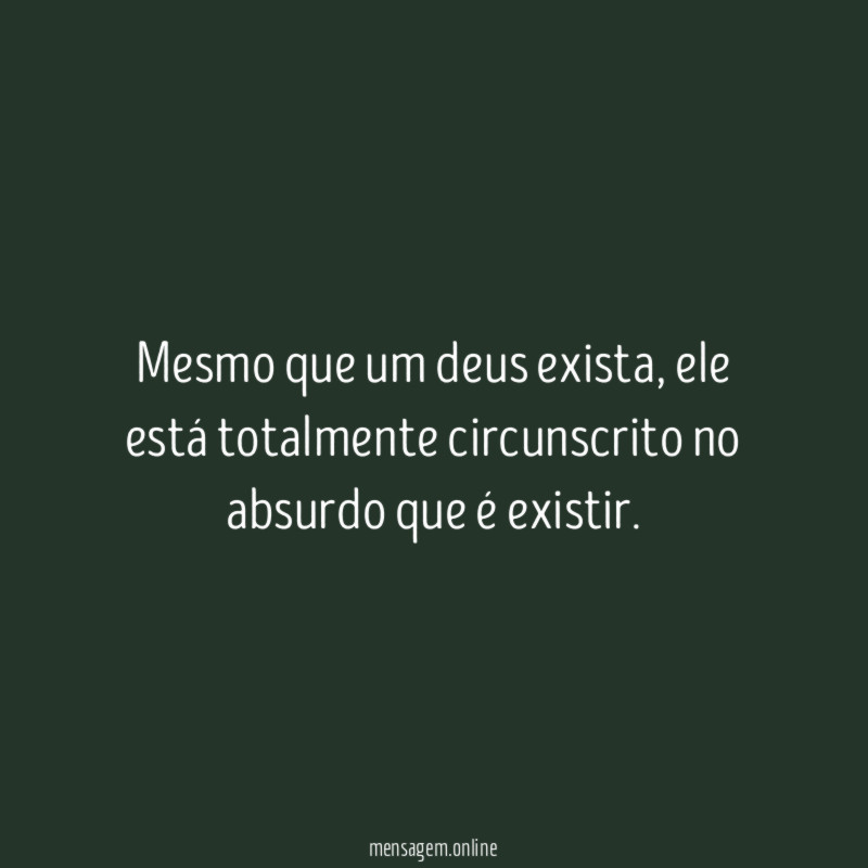 Mesmo que um deus exista