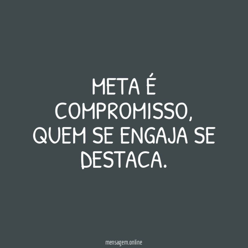 Meta é compromisso